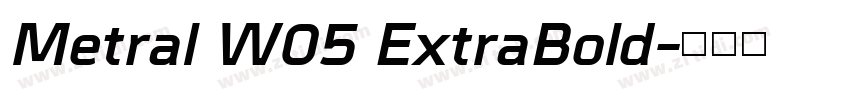 Metral W05 ExtraBold字体转换